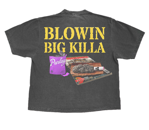 Blowin big killa “front n back”