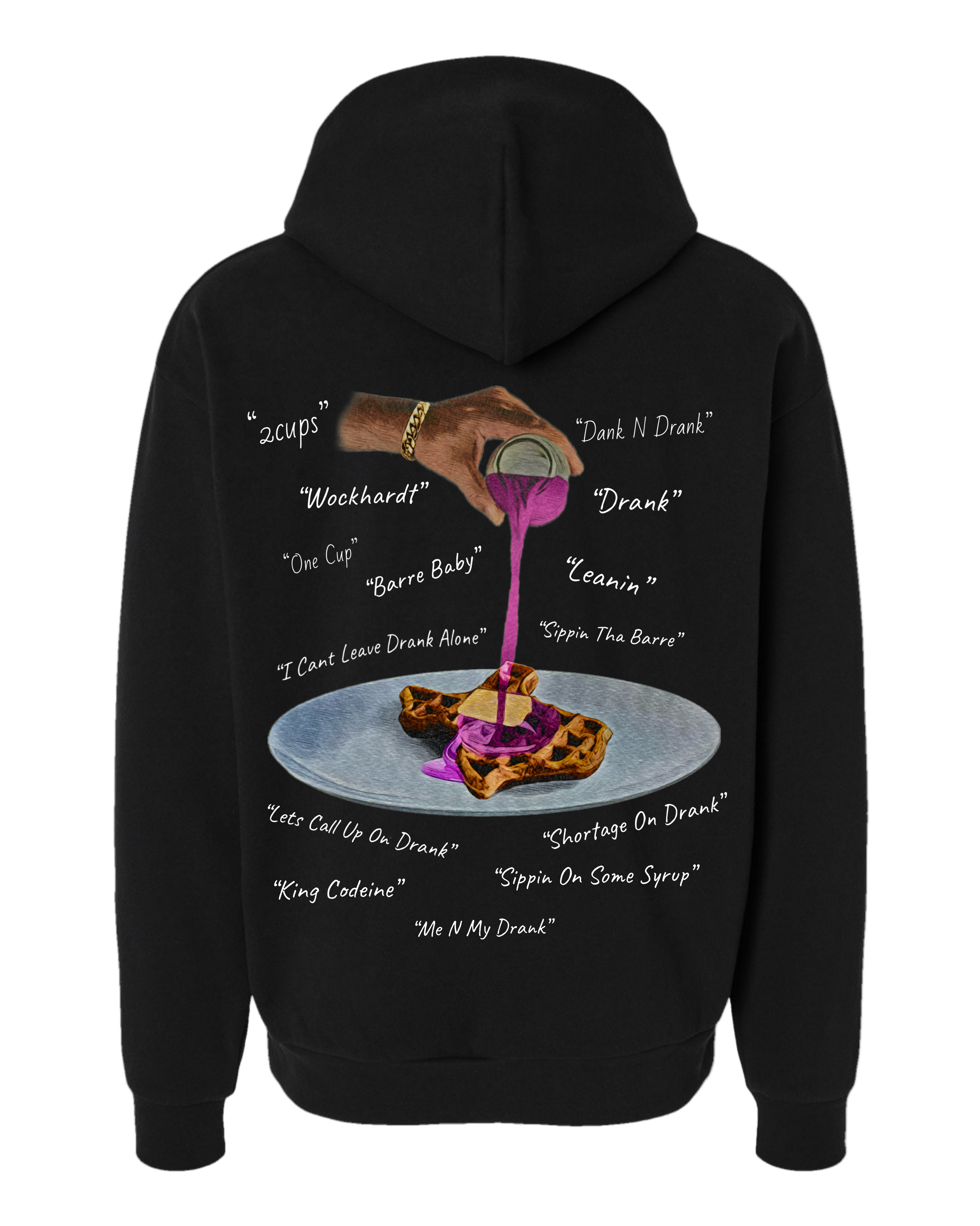 Drank hoodies “front n back”